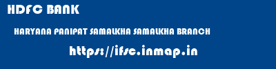 HDFC BANK  HARYANA PANIPAT SAMALKHA SAMALKHA BRANCH  ifsc code